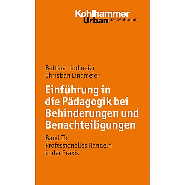 Einführung in die Pädagogik bei Behinderungen und Benachteiligungen.Bd.2, Bettina Lindmeier, Christian Lindmeier