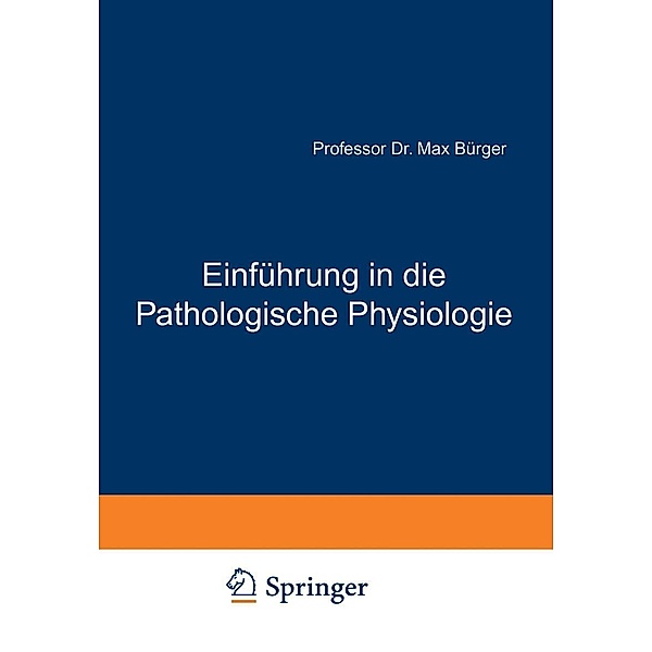 Einführung in die Pathologische Physiologie, Max Bürger