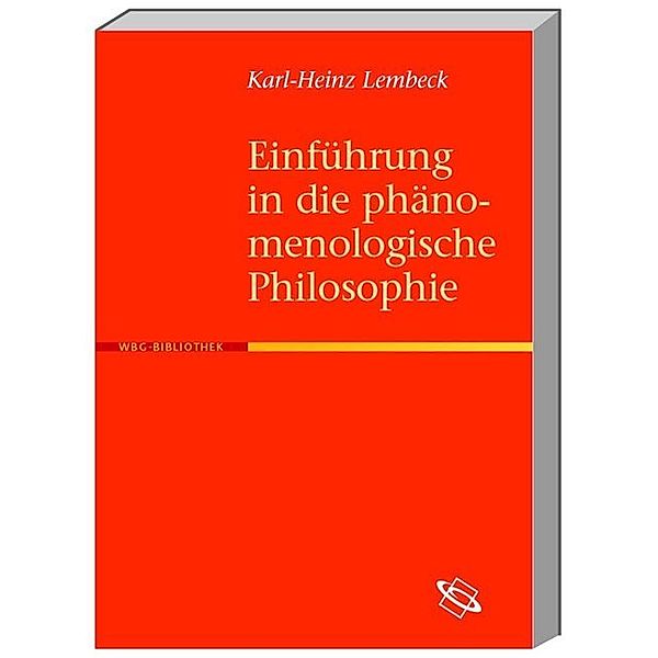 Einführung in die phänomenologische Philosophie, Karl H Lembeck