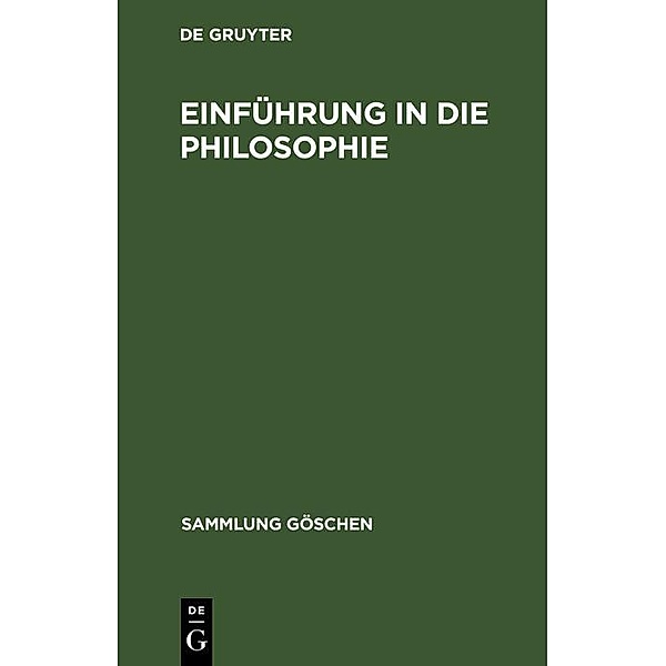 Einführung in die Philosophie / Sammlung Göschen Bd.281