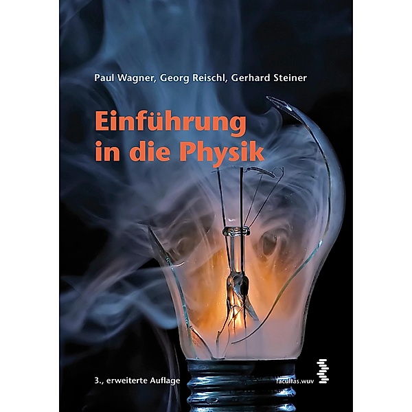 Einführung in die Physik, Gerhard Steiner, Georg Reischl, Paul Wagner