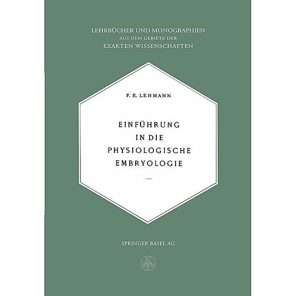 Einführung in die Physiologische Embryologie, F. E. Lehmann