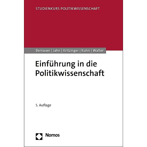 Einführung in die Politikwissenschaft / Studienkurs Politikwissenschaft, Thomas Bernauer, Detlef Jahn, Sylvia Kritzinger, Patrick M. Kuhn, Stefanie Walter