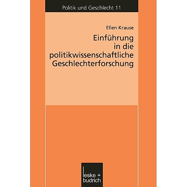Einführung in die politikwissenschaftliche Geschlechterforschung / Politik und Geschlecht Bd.11, Ellen Krause