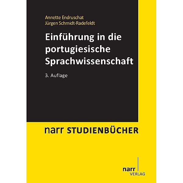 Einführung in die portugiesische Sprachwissenschaft / narr studienbücher, Annette Endruschat, Jürgen Schmidt-Radefeldt
