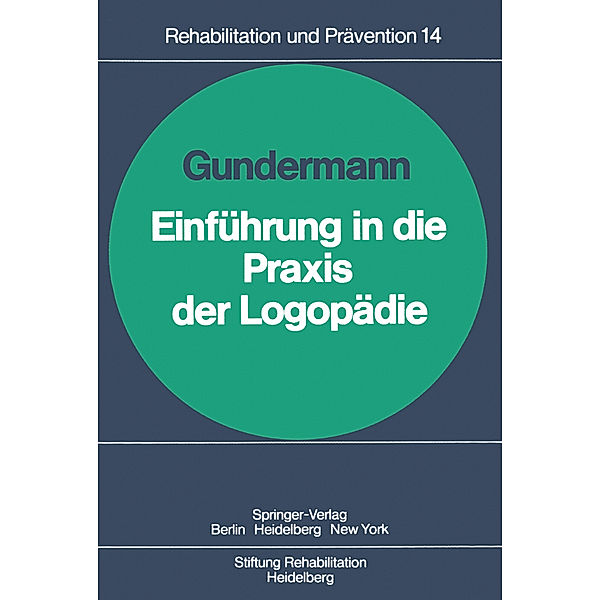 Einführung in die Praxis der Logopädie, Horst Gundermann