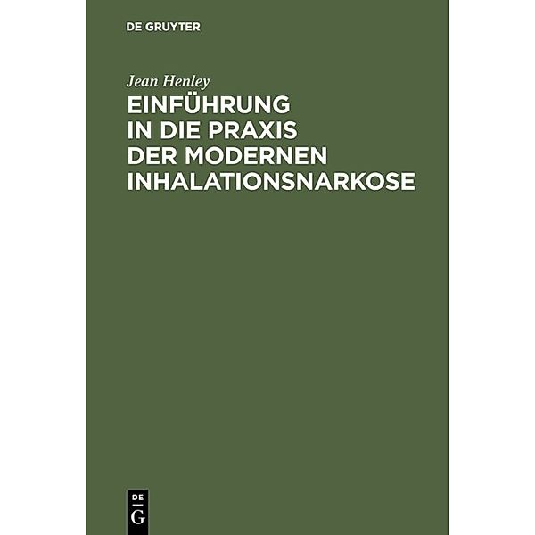 Einführung in die Praxis der modernen Inhalationsnarkose, Jean Henley