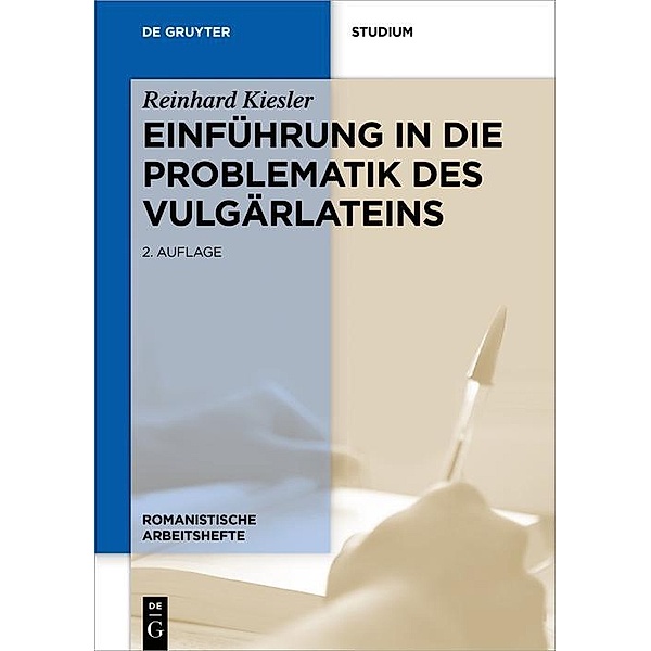 Einführung in die Problematik des Vulgärlateins / Romanistische Arbeitshefte Bd.48, Reinhard Kiesler