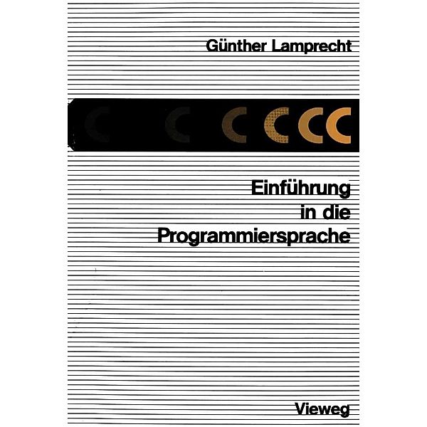 Einführung in die Programmiersprache C, Günther Lamprecht