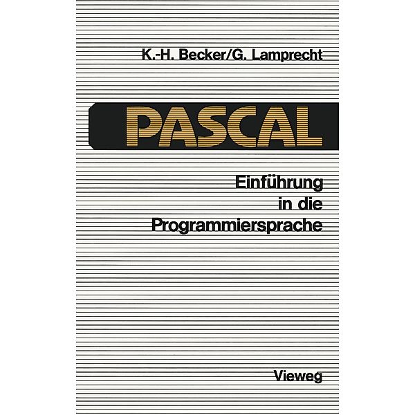 Einführung in die Programmiersprache PASCAL, Karl-Heinz Becker, Günther Lamprecht