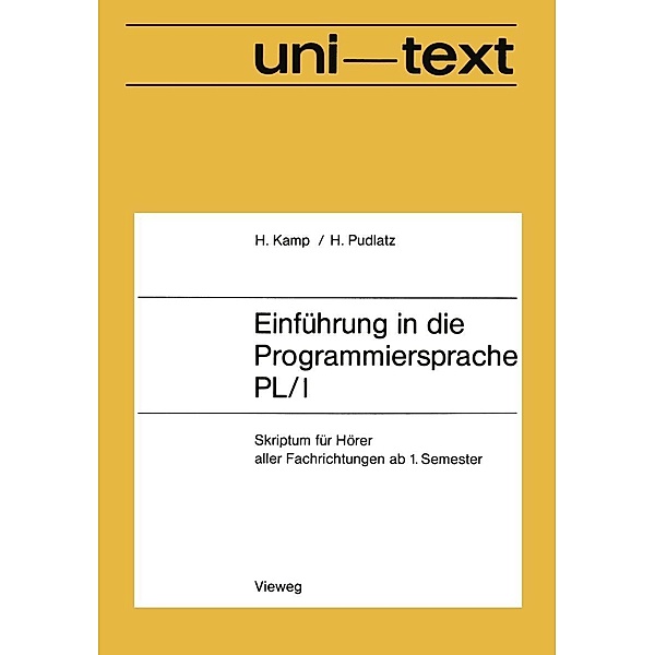 Einführung in die Programmiersprache PL/I / uni-texte Programmiersprachen, Hermann Kamp