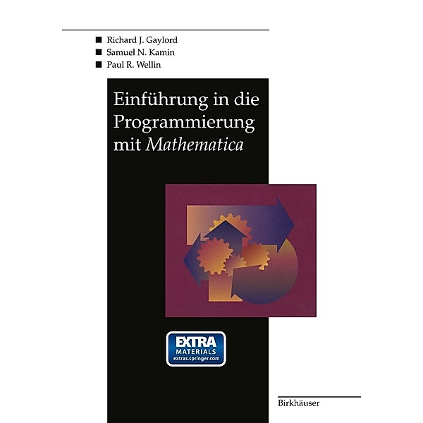 Einführung in die Programmierung mit Mathematica, Richard J. Gaylord, Samuel N. Kamin, Paul R. Wellin