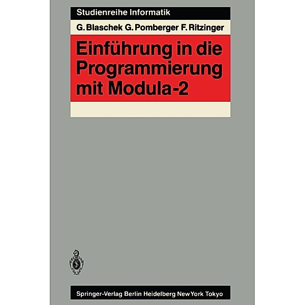 Einführung in die Programmierung mit Modula-2 / Studienreihe Informatik, Günther Blaschek, Gustav Pomberger, Fritz Ritzinger