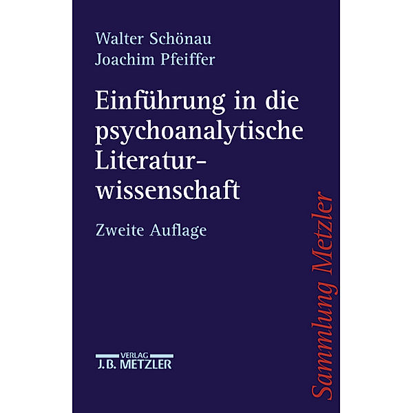 Einführung in die psychoanalytische Literaturwissenschaft; ., Walter Schönau, Joachim Pfeiffer