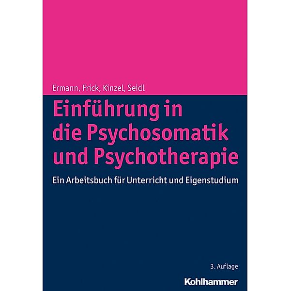 Einführung in die Psychosomatik und Psychotherapie, Michael Ermann, Eckhard Frick, Christian Kinzel, Otmar Seidl