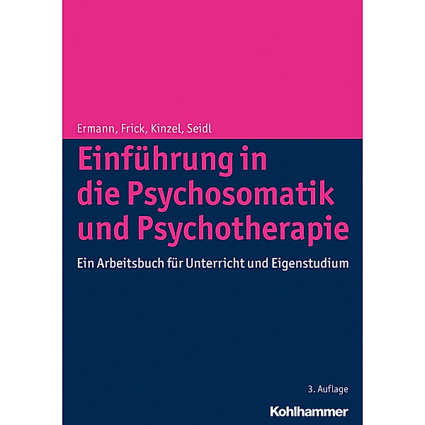 Einführung in die Psychosomatik und Psychotherapie, Michael Ermann, Eckhard Frick, Christian Kinzel, Otmar Seidl