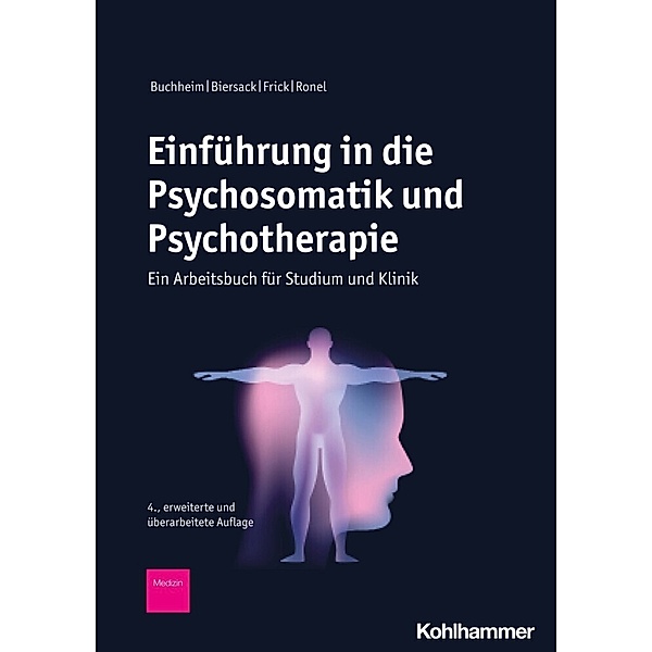 Einführung in die Psychosomatik und Psychotherapie, Anna Buchheim, Katharina Biersack, Eckhard Frick, Joram Ronel