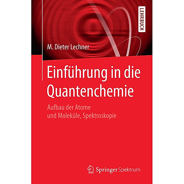 Einführung in die Quantenchemie, M. Dieter Lechner