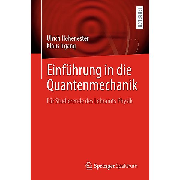 Einführung in die Quantenmechanik, Ulrich Hohenester, Klaus Irgang