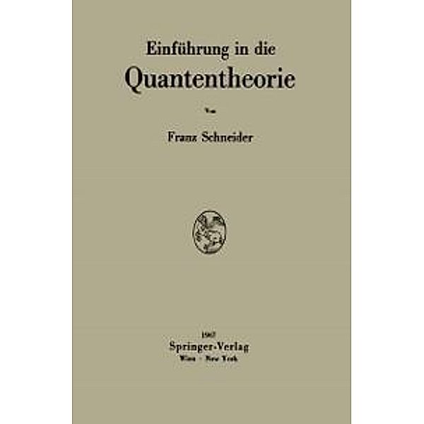 Einführung in die Quantentheorie, Franz Schneider