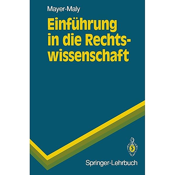 Einführung in die Rechtswissenschaft / Springer-Lehrbuch, Theo Mayer-Maly