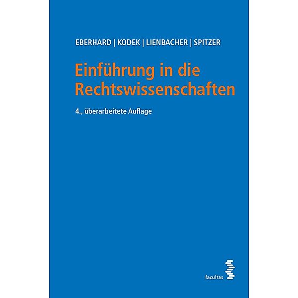 Einführung in die Rechtswissenschaften, Georg Kodek, Martin Spitzer, Georg Lienbacher, Harald Eberhard