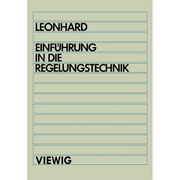 Einführung in die Regelungstechnik, Werner Leonhard