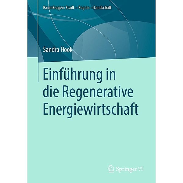 Einführung in die Regenerative Energiewirtschaft / RaumFragen: Stadt - Region - Landschaft, Sandra Hook