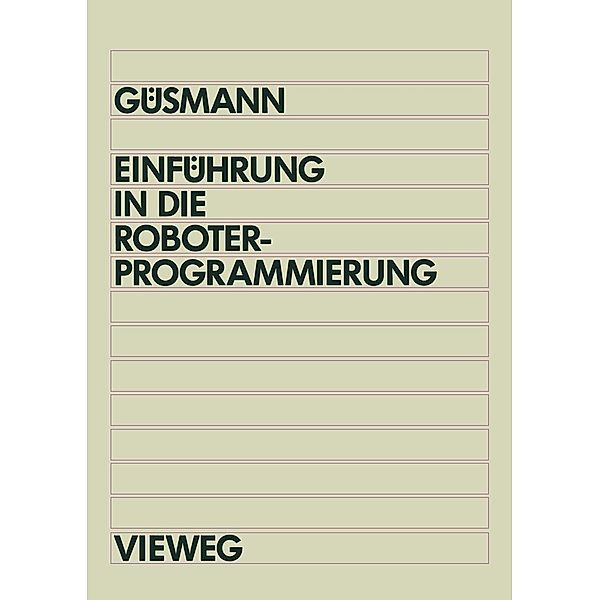 Einführung in die Roboterprogrammierung, Bernd Güsmann