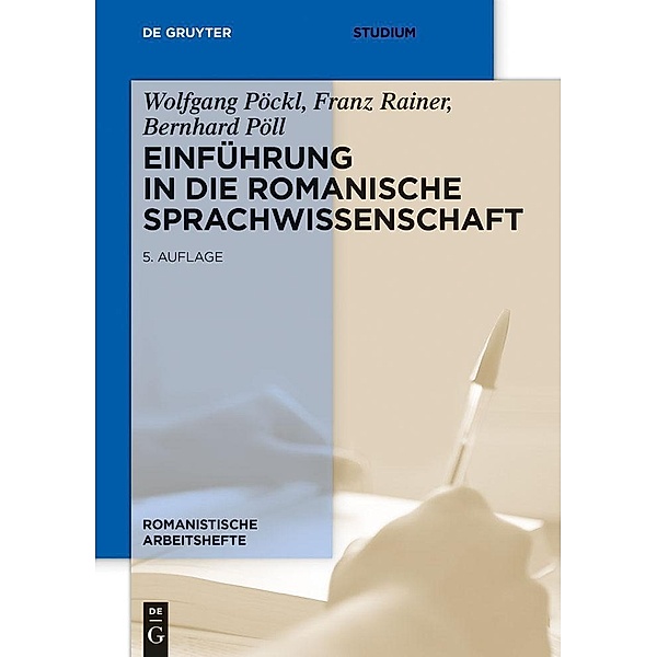 Einführung in die romanische Sprachwissenschaft / Romanistische Arbeitshefte Bd.33, Wolfgang Pöckl, Franz Rainer, Bernhard Pöll