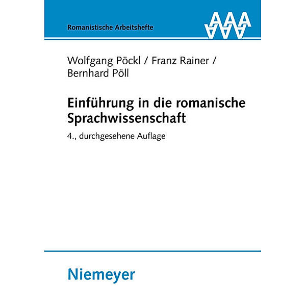 Einführung in die romanische Sprachwissenschaft, Wolfgang Pöckl, Franz Rainer, Bernhard Pöll