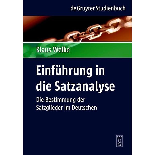 Einführung in die Satzanalyse / De Gruyter Studienbuch, Klaus Welke