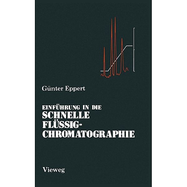 Einführung in die Schnelle Flüssigchromatographie, Günter J. Eppert