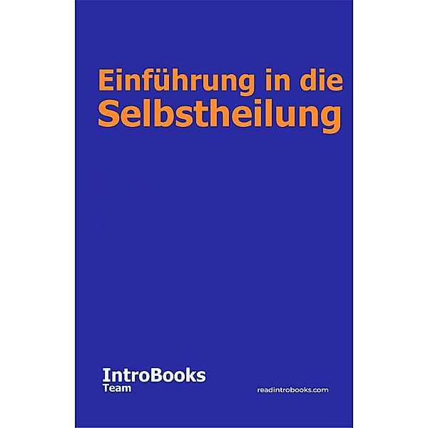 Einführung in die Selbstheilung, IntroBooks Team