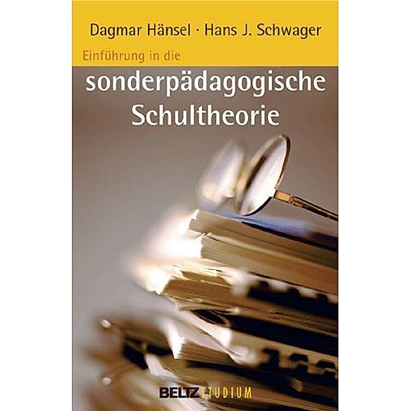Einführung in die Sonderpädagogische Schultheorie, Dagmar Hänsel, Hans-Joachim Schwager