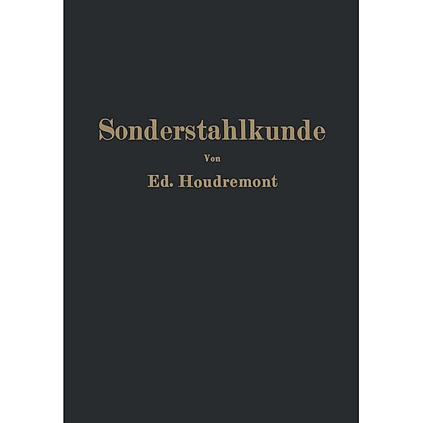 Einführung in die Sonderstahlkunde, Ed. Houdremont