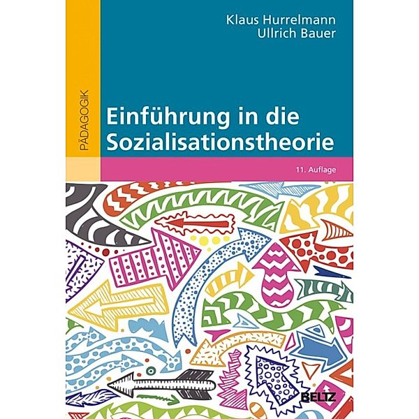 Einführung in die Sozialisationstheorie, Ullrich Bauer, Klaus Hurrelmann