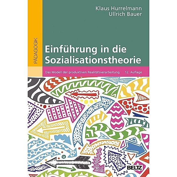 Einführung in die Sozialisationstheorie, Ullrich Bauer, Klaus Hurrelmann