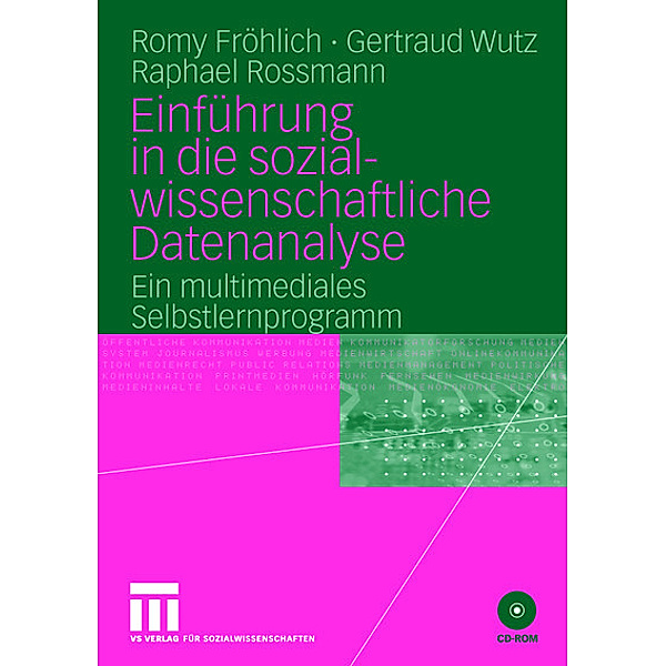 Einführung in die sozialwissenschaftliche Datenanalyse, m. CD-ROM, Romy Fröhlich, Gertraud Wutz, Raphael Rossmann