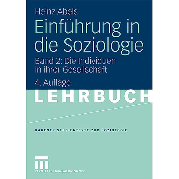 Einführung in die Soziologie: Bd.2 Die Individuen in ihrer Gesellschaft, Heinz Abels