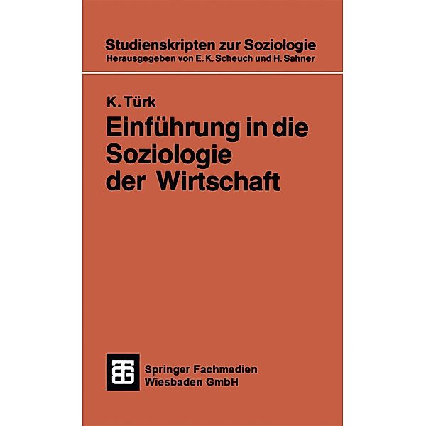 Einführung in die Soziologie der Wirtschaft / Teubner Studienskripten zur Soziologie Bd.131