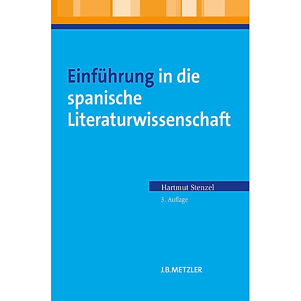 Einführung in die spanische Literaturwissenschaft; ., Hartmut Stenzel