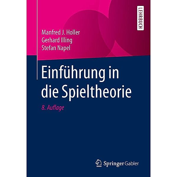 Einführung in die Spieltheorie, Manfred J. Holler, Gerhard Illing, Stefan Napel