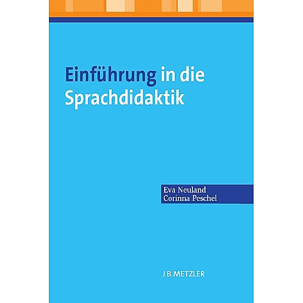 Einführung in die Sprachdidaktik; ., Eva Neuland, Corinna Peschel