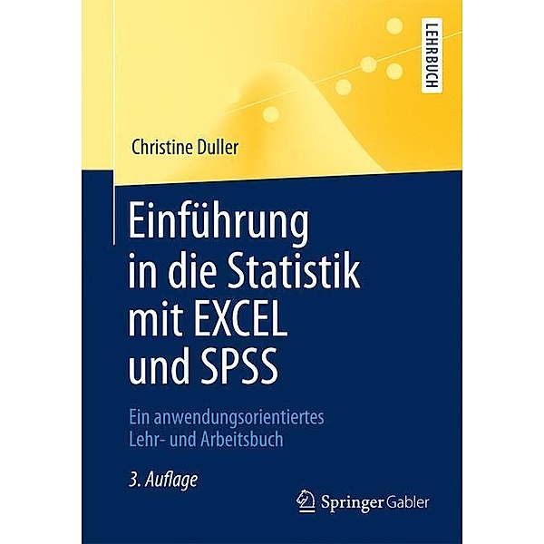 Einführung in die Statistik mit EXCEL und SPSS, Christine Duller