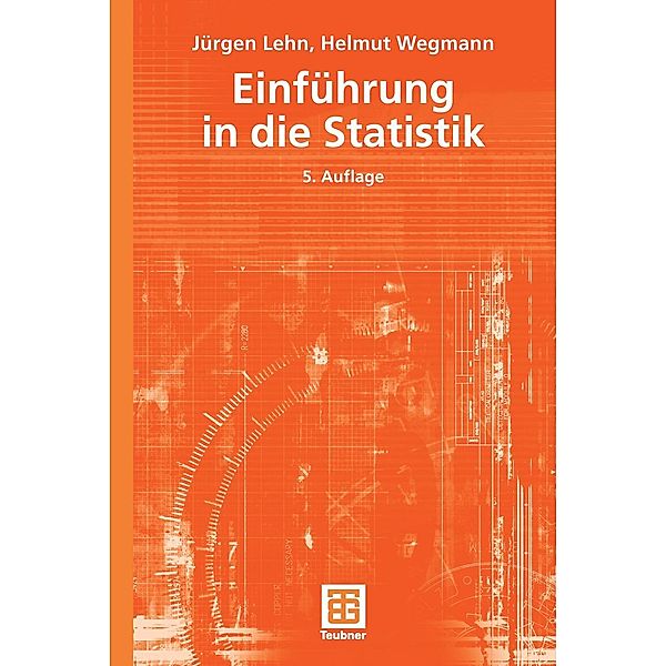 Einführung in die Statistik / Teubner Studienbücher Mathematik, Jürgen Lehn, Helmut Wegmann