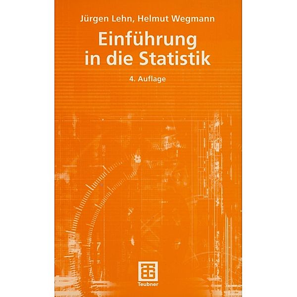 Einführung in die Statistik / Teubner Studienbücher Mathematik, Jürgen Lehn, Helmut Wegmann