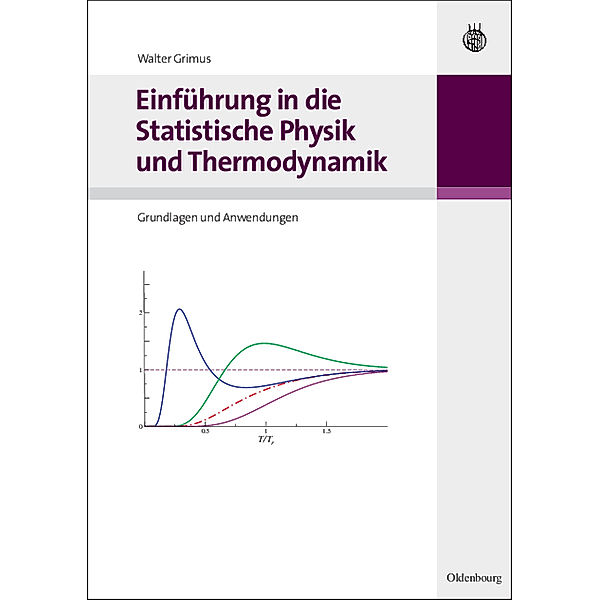 Einführung in die Statistische Physik und Thermodynamik, Walter Grimus