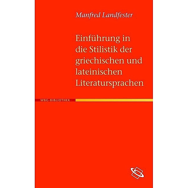 Einführung in die Stilistik der griechischen und lateinischen Literatursprachen, Manfred Landfester