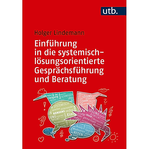 Einführung in die systemisch-lösungsorientierte Gesprächsführung und Beratung, Holger Lindemann